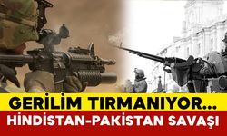 Hindistan-Pakistan Gerilimi Tırmanıyor: Ölü Sayısı Artıyor, Uçaklar Düşürüldü