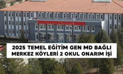 2025 TEMEL EĞİTİM GEN MD BAĞLI MERKEZ KÖYLERİ 2 OKUL ONARIM İŞİ