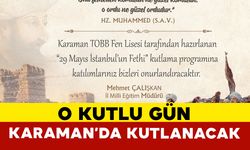 İstanbul’un Fethi’nin 572. Yılı Karaman’da Coşkuyla Kutlanacak