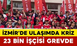 İzmir’de Ulaşım Krizi: 23 Bin İşçisi Grevde
