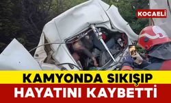 Kağıt gibi ezilen kamyonun kupasında sıkışarak hayatını kaybetti