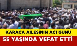 Karaca Ailesinin Acı Günü: Ahmet Karaca vefat etti