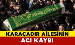 Karaçadır Ailesinin Acı Kaybı