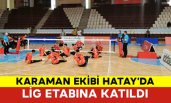 Karaman Ekibi Hatay’da Lig Etabına Katıldı