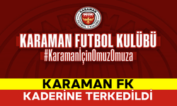 Karaman FK Kaderine Terkedildi