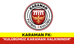 Karaman FK: "Kulübümüz Karaman Halkınındır"