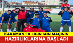 Karaman FK Ligin Son Maçının Hazırlıklarına Başladı