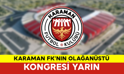 Karaman FK’nın Olağanüstü Kongresi Yarın