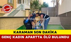 Karaman'da 23 Yaşındaki Kadın Ölü Bulundu