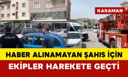 Karaman'da haber alınamayan vatandaş için ekipler seferber oldu
