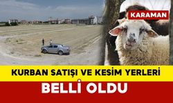 Karaman’da Kurban Satış ve Kesim Alanları Belli Oldu