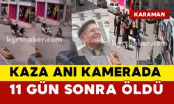Karaman'da motosikletin çarptığı yaşlı adam 11 gün sonra öldü: kaza anı kamerada