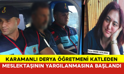 Karamanlı Derya Öğretmeni Katleden Meslektaşının Yargılanmasına Başlandı