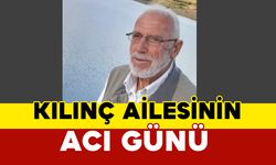 Kılınç Ailesinin Acı Günü: Yakup Kılınç vefat etti