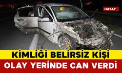 Kimliği belirsiz kişi olay yerinde can verdi