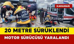 Karaman'da kontrolden çıkan motosiklet 20 metre sürüklendi, sürücüsü yaralandı