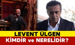 Levent Ülgen Kimdir Ve Nerelidir?