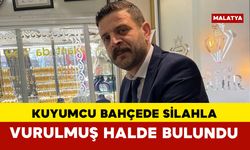 Malatya’da bahçede silahla vurulmuş halde bulunan kuyumcu kurtarılamadı