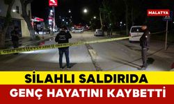 Malatya’da silahlı saldırıda genç hayatını kaybetti