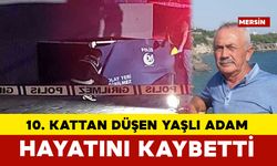 Mersin’de 10. kattan düşen yaşlı adam hayatını kaybetti