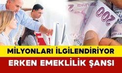 Milyonları ilgilendiren haber: Erken emeklilik fırsatı