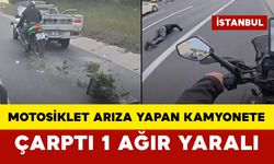 Motosiklet Arıza Yapan Kamyonete Çarptı: Sürücü Ağır Yaralandı