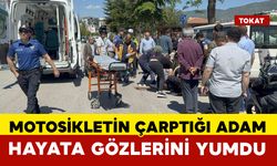 Motosikletin çarptığı şahıs hayatını kaybettti