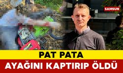 Pat pata ayağını kaptıran şahıs hayatını kaybetti