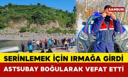 Samsun’da bir astsubay serinlemek için girdiği ırmakta boğuldu