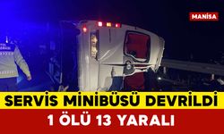 Soma’da servis minibüsü devrildi: 1 ölü, 13 yaralı