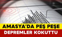 Son Dakika: Amasya’da Peş Peşe Depremler Kokuttu
