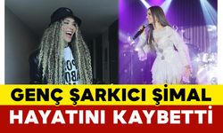Son Dakika: Genç Şarkıcı Şimal Hayatını Kaybetti