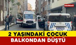 Tekirdağ’da 2 yaşındaki çocuk balkondan düştü
