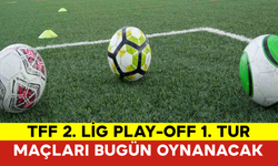 TFF 2. Lig Play-Off 1. Tur Maçları Bugün Oynanacak