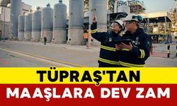 TÜPRAŞ'tan Maaşlara Dev Zam