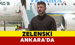 Ukrayna Devlet Başkanı Zelenski Ankara’da