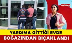Yardıma gittiği evin çocuğu tarafından boğazından bıçaklandı