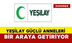 Yeşilay Güçlü Anneleri Bir Araya Getiriyor: Anneler bu etkinlik kaçmaz