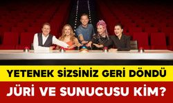 Yetenek Sizsiniz Geri Döndü: Jüri ve Sunucusu Kim?