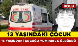13 Yaşındaki Çocuk Yumrukla 15 Yaşındaki Çocuğu Öldürdü
