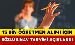 15 Bin Öğretmen Alımı İçin Sözlü Sınav Takvimi Açıklandı