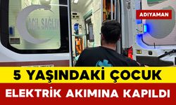 5 Yaşındaki Çocuk Elektrik Akımına Kapıldı