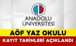 AÖF Yaz Okulu Kayıt Tarihleri Açıklandı