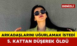Arkadaşlarını uğurlamak isterken 5. kattan düşen kadın hayatını kaybetti