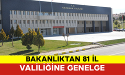 Bakanlıktan 81 İl Valiliğine Genelge