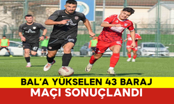 BAL’a Yükselen 43 Baraj Maçı Sonuçlandı