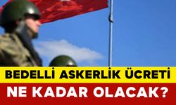 Bedelli Askerlik Ücreti Ne Kadar Olacak? Temmuz Zammı Yolda
