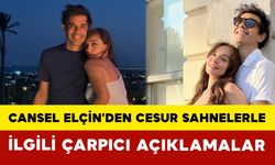Cansel Elçin'den Cesur Sahnelerle İlgili Çarpıcı Açıklamalar
