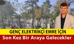 Genç Elektrikçi Emre İçin Son Kez Bir Araya Gelecekler