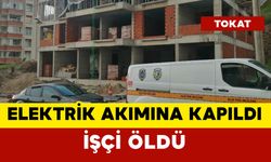 İnşaat işçişi elektrik akımına kapılarak öldü